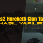 CS2 Hareketli Clan Tag Nasıl Yapılır?