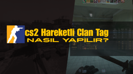CS2 Hareketli Clan Tag Nasıl Yapılır?